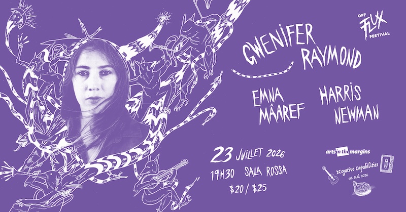 23 juillet 2026: OFF FLUX: Gwenifer Raymond + Emna Mâaref + Harris Newman + 75 SHOTS